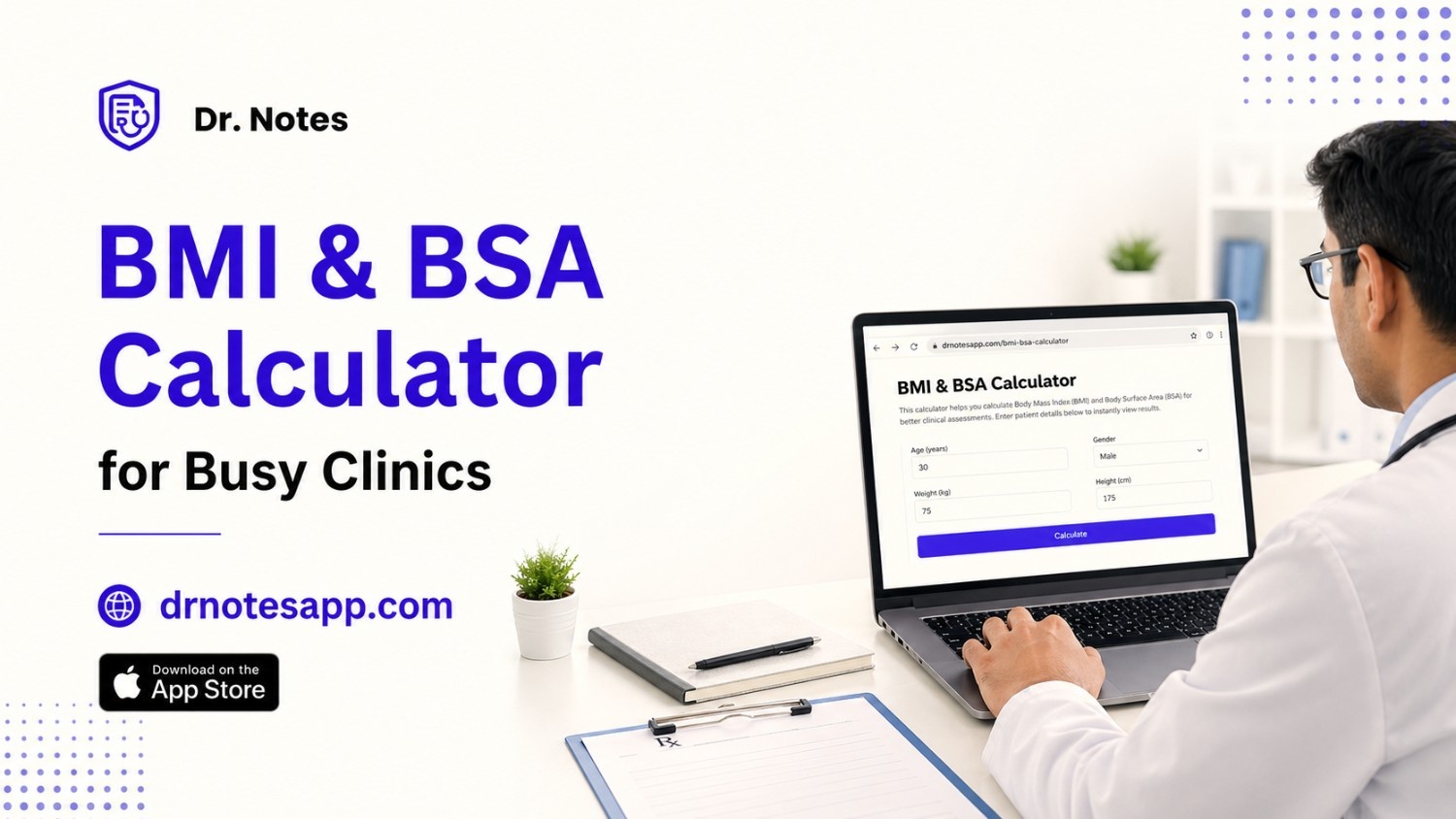 BMI & BSA Calculator: A Quick Clinical Tool for Busy Doctors - Dr. Notes