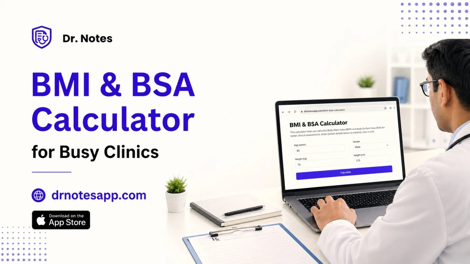 BMI & BSA Calculator: A Quick Clinical Tool for Busy Doctors - Dr. Notes